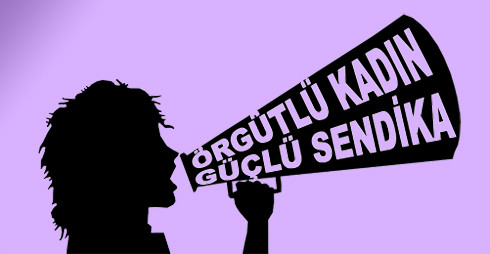 Türk-İş’te kadın çalışmaları fetişizmi