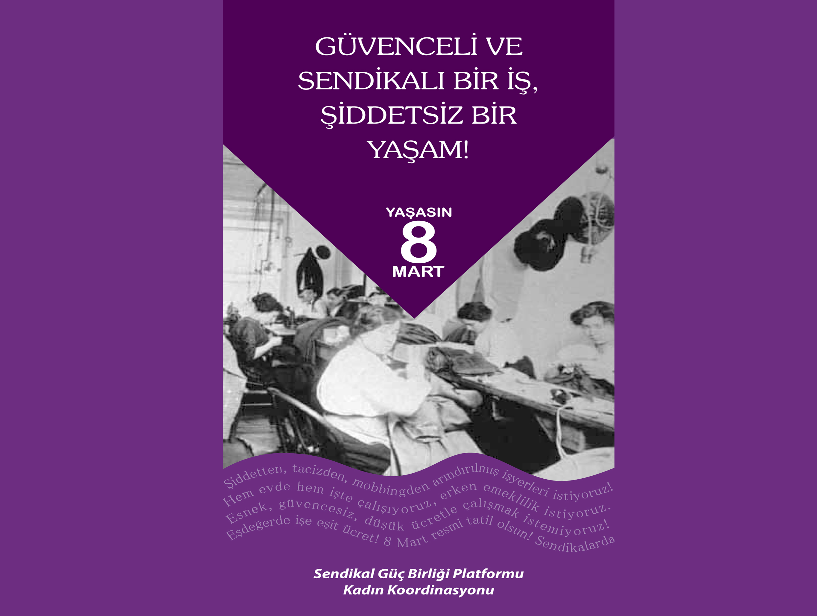 Güvenceli ve sendikalı bir iş, şiddetsiz bir yaşam istiyoruz!