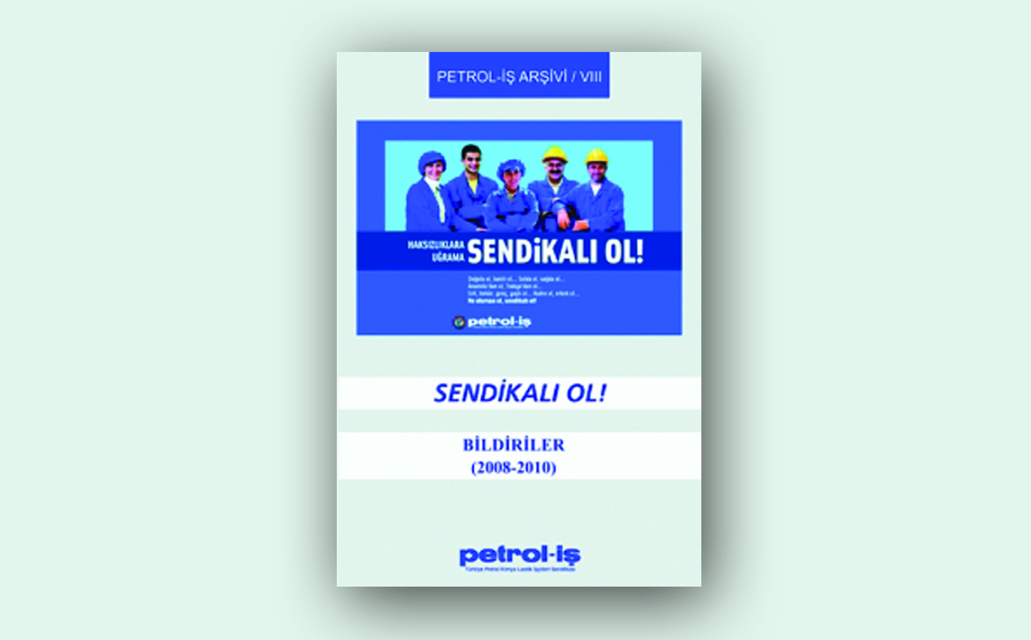 “Sendikalı Ol!”
