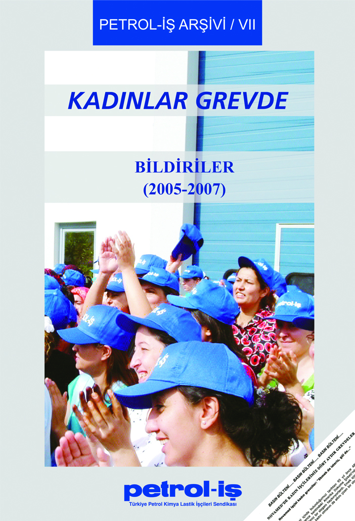 Petrol-İş Arşivi-7 “Kadınlar Grevde” (2005-2007)