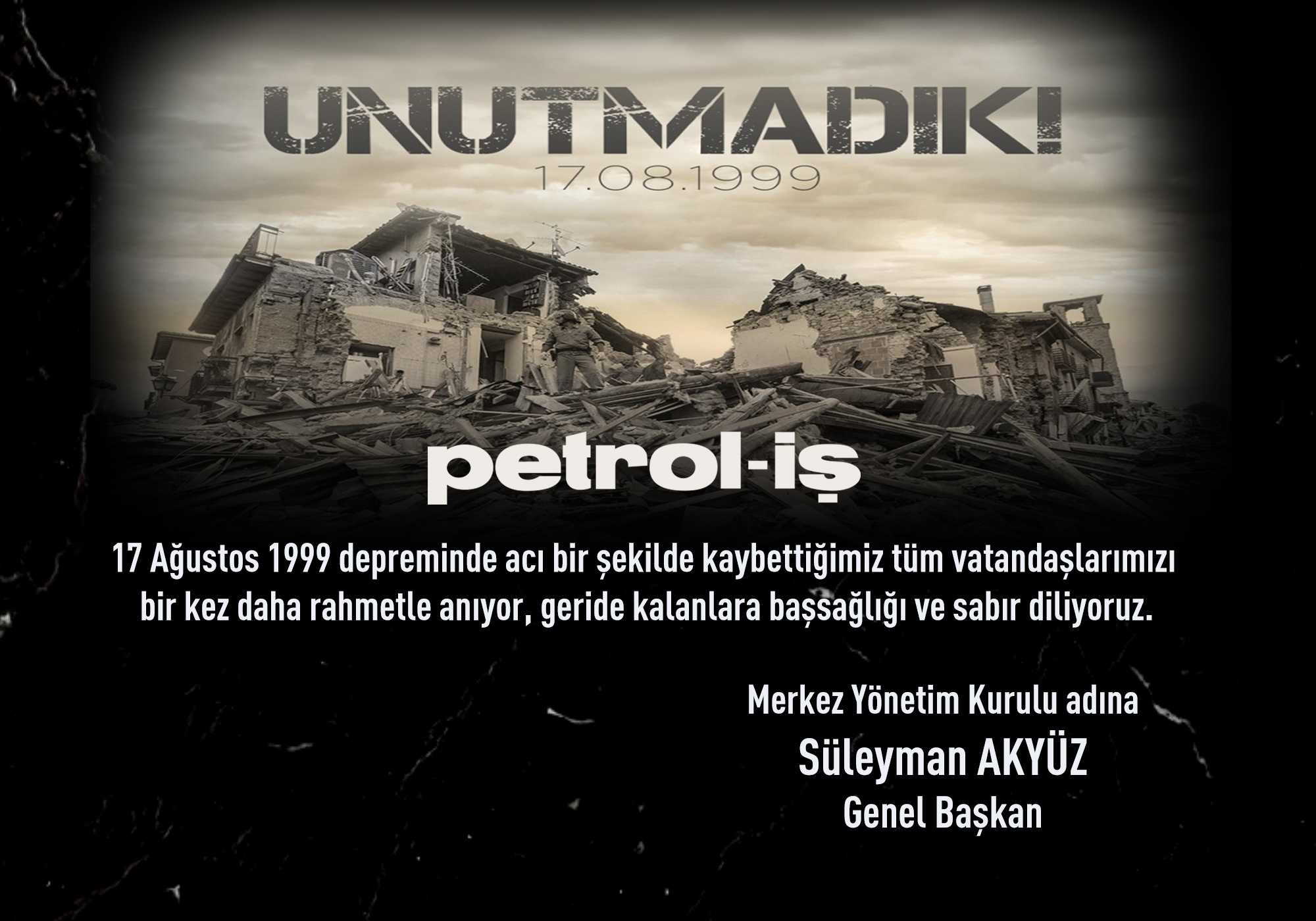 17 Ağustos’u Unutmadık!
